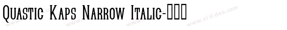 Quastic Kaps Narrow Italic字体转换